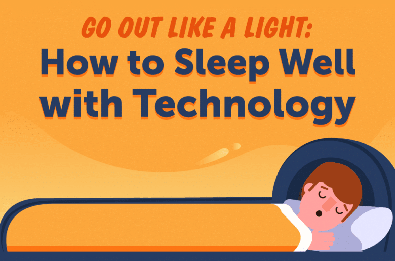 How to Sleep Well with Technology